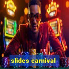 slides carnival